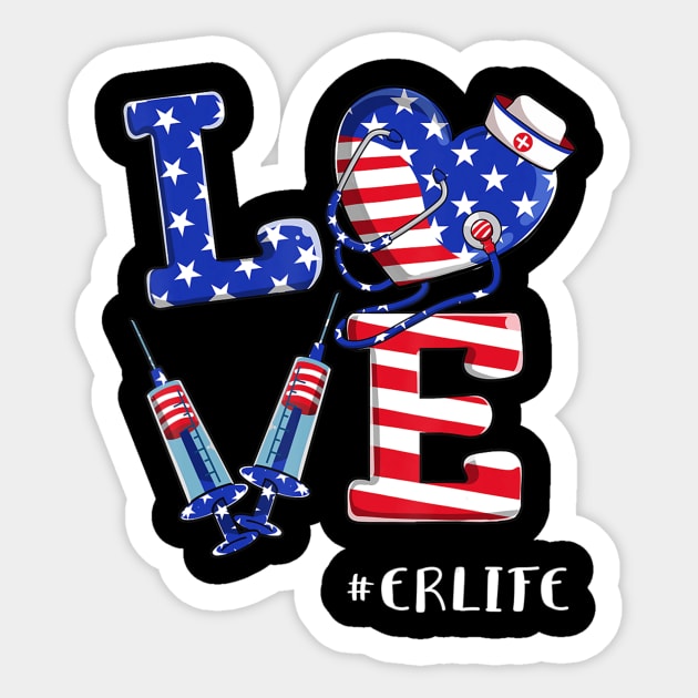 Love ER Life Nurse 4th Of July American Flag Patriotic Sticker by crowominousnigerian 